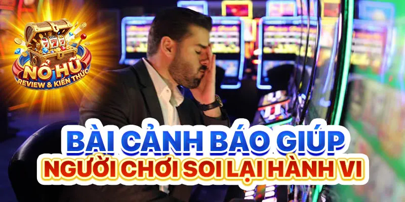 Bài cảnh báo giúp người chơi soi lại hành vi