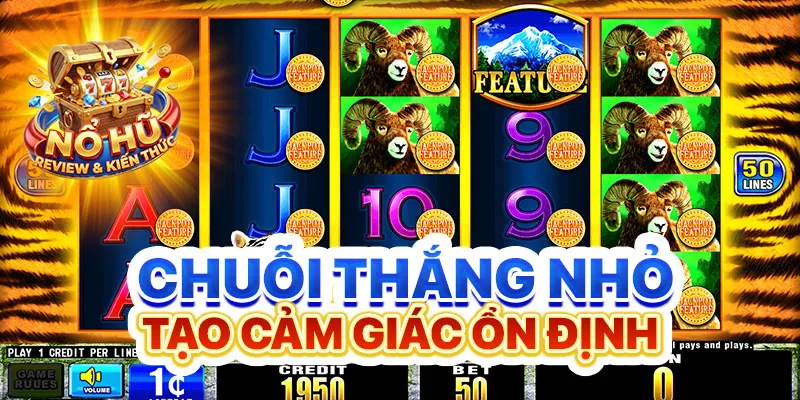 Chuỗi thắng nhỏ tạo cảm giác ổn định