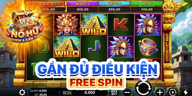 Gần đủ điều kiện free spin