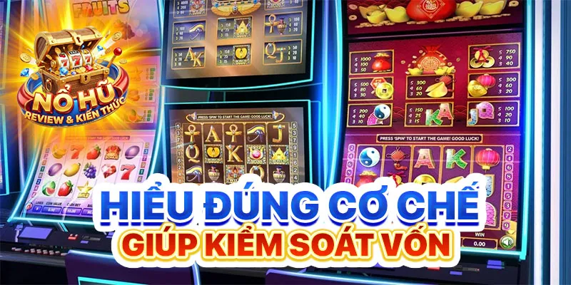 Hiểu đúng cơ chế giúp kiểm soát vốn