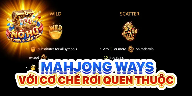 MahJong Ways với cơ chế rơi quen thuộc