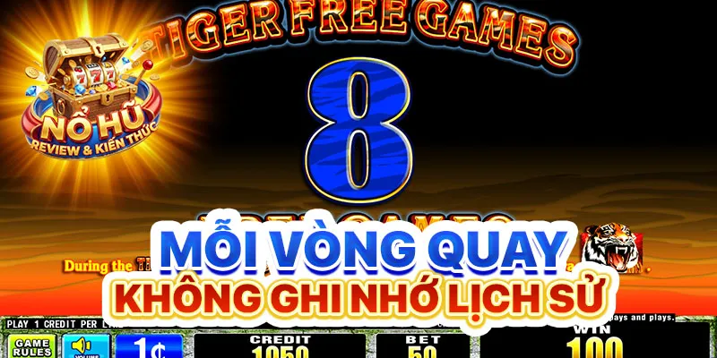 Mỗi vòng quay không ghi nhớ lịch sử