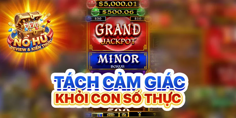 Tách cảm giác khỏi con số thực