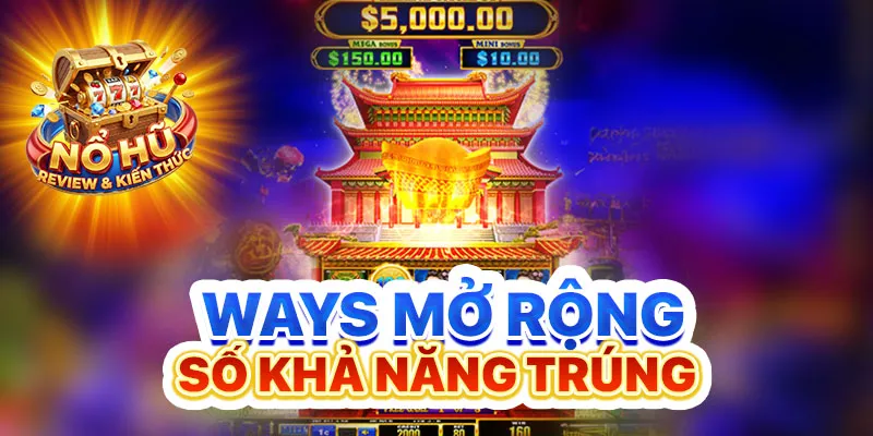 Ways mở rộng số khả năng trúng