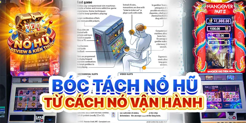 Bóc tách nổ hũ từ cách nó vận hành