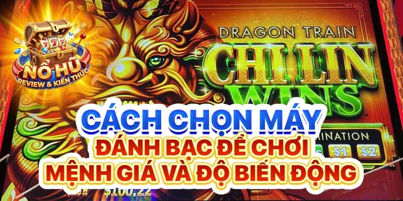 Cách chọn máy đánh bạc