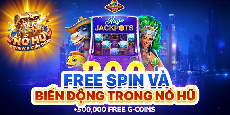 Free spin và biến động trong nổ hũ