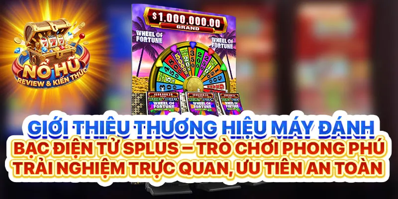 máy đánh bạc điện tử của SPLUS