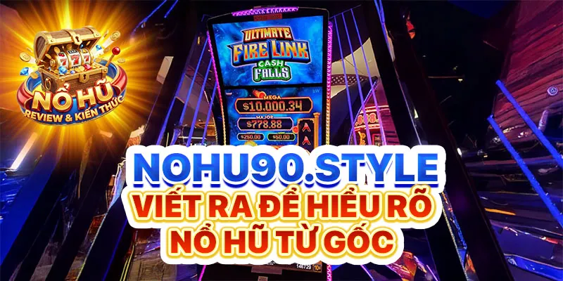 slotmachine.name viết ra để hiểu rõ nổ hũ từ gốc