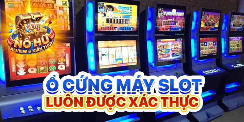 Ổ cứng máy slot luôn được xác thực