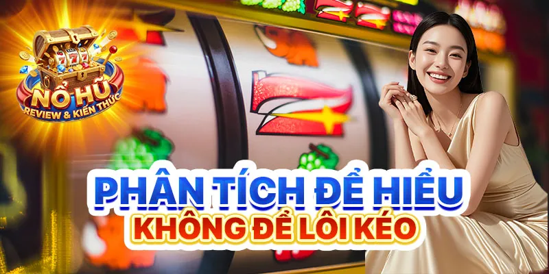 Phân tích để hiểu, không để lôi kéo
